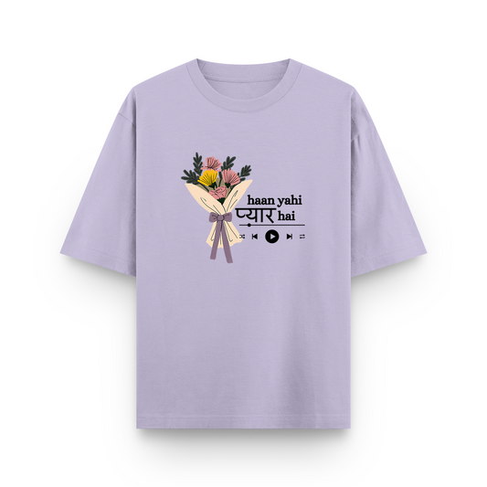 Haan Yahi Pyaar Hai - Oversized Classic T-Shirt